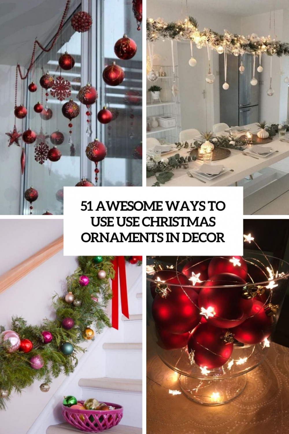 Awesome Ways To Use Christmas Balls and Ornaments In Decor