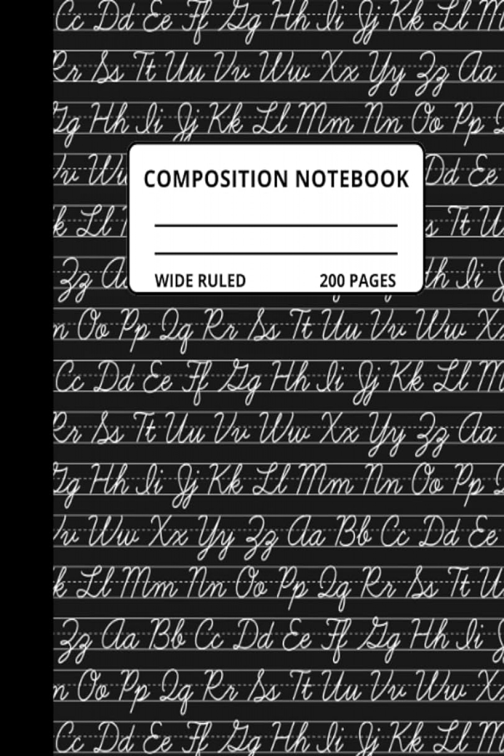 Cursive Alphabet Composition Notebook: Black and White Cursive Letters from  A to Z,  pages, Wide Ruled, Students, Teachers