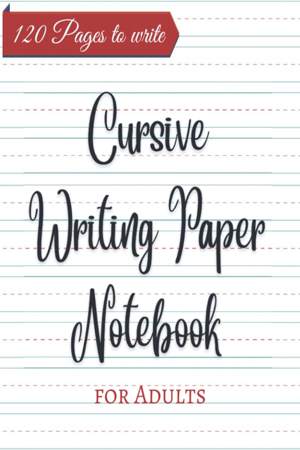 Cursive Writing Paper Notebook for Adults:  Raised Lined Pages