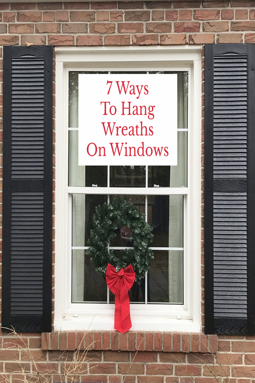 Ways To Hang Wreaths On Windows - Rambling Renovators